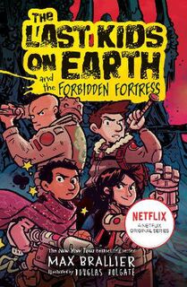 Last Kids on Earth #08: The Last Kids on Earth and the Forbidden Fortress