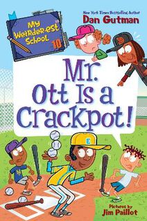 My Weirder-est School #10: Mr. Ott is a Crackpot!