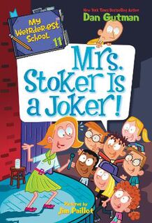 My Weirder-est School #11: Mrs. Stoker Is a Joker! (Graphic Novel)