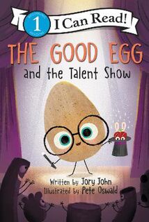 I Can Read - Level 1: The Good Egg and the Talent Show