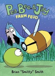 Pea, Bee, and Jay #04: Farm Feud (Graphic Novel)