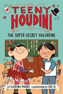 Teeny Houdini #02: The Super-Secret Valentine