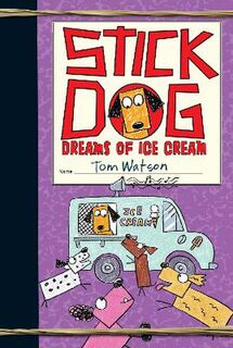 Stick Dog #04: Stick Dog Dreams of Ice Cream