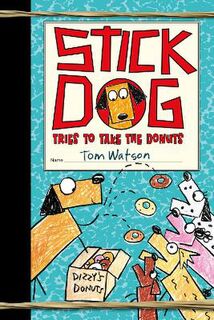 Stick Dog #05: Stick Dog Tries to Take the Donuts