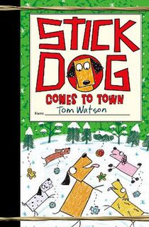 Stick Dog #12: Stick Dog Comes to Town