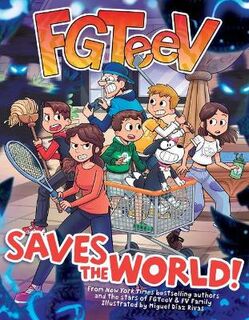 FGTeeV Saves the World! (Graphic Novel)