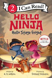 I Can Read - Level 2: Hello, Ninja. Hello, Stage Fright!