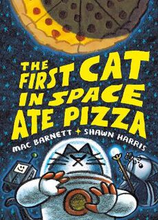 The First Cat in Space Ate Pizza (Graphic Novel)