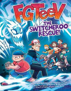 FGTeeV: The Switcheroo Rescue! (Graphic Novel)