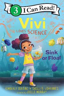 I Can Read Level 3: Vivi Loves Science: Sink or Float