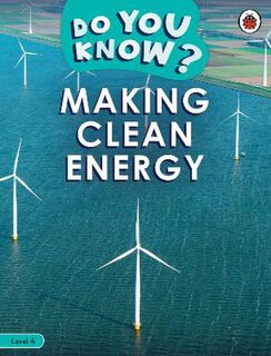 Do You Know?: Do You Know? Level 4 - Making Clean Energy