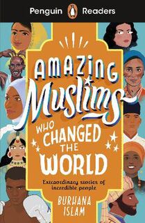 Amazing Muslims Who Changed the World (ELT Graded Reader)
