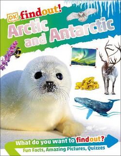 DK Findout!: Arctic and Antarctic