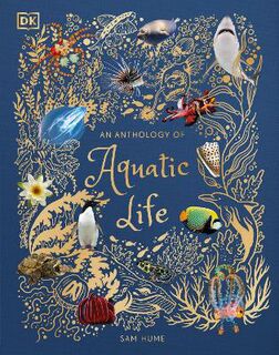 DK Children's Anthologies: An Anthology of Aquatic Life