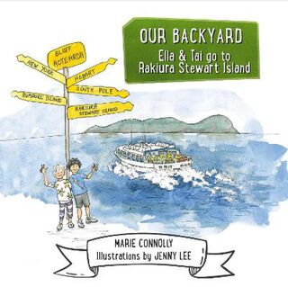 Our Backyard Books #04: Ella & Tai go to Rakiura Stewart Island