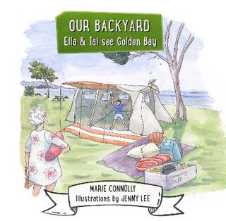 Our Backyard Books #05: Ella & Tai see Golden Bay