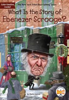 What Is the Story Of?: What Is the Story of Ebenezer Scrooge?