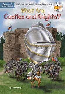 What Was?: What Are Castles and Knights?