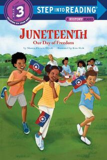 Step Into Reading - Level 03: Juneteenth: Our Day of Freedom