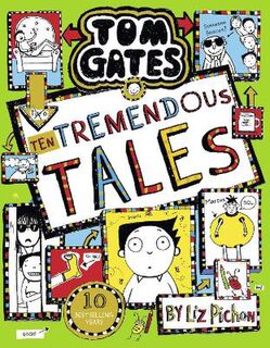 Tom Gates #18: Ten Tremendous Tales