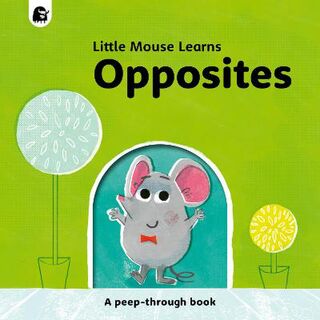 Little Mouse Learns: Opposites (Peek-through pages)