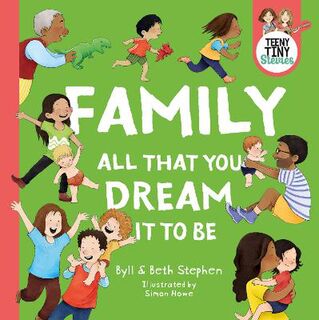 Teeny Tiny Stevies: Family, All that you Dream it to Be