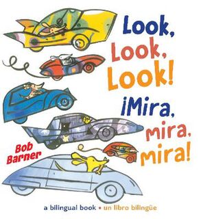 Look, Look, Look! !Mira, mira, mira! (Bilingual) (Bilingual Edition)