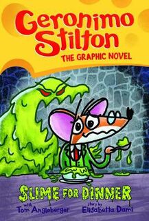 Geronimo Stilton Graphix #02: Slime for Dinner (Graphic Novel)