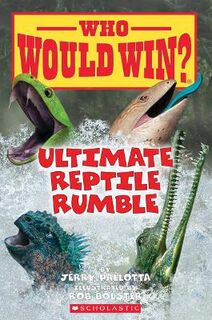 Who Would Win? #26: Ultimate Reptile Rumble (Who Would Win?), 26