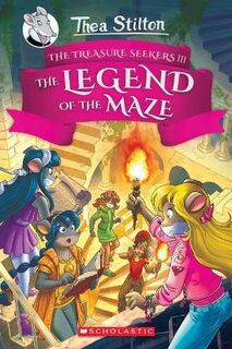 Thea Stilton and the Treasure Seekers #03: The Legend of the Maze
