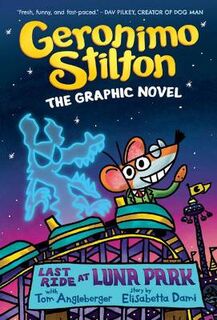 Geronimo Stilton Graphix #04: The Last Ride at Luna Park (Graphic Novel)