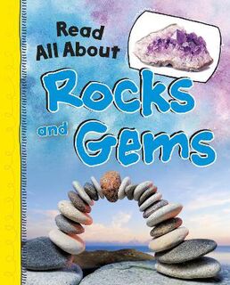 Read All About It #: Read All About Rocks and Gems