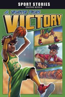 Sport Stories Graphic Novels: A Taste for Victory (Graphic Novel)
