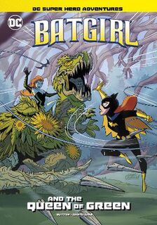 DC Super Hero Adventures: Batgirl and the Queen of Green (Graphic Novel)
