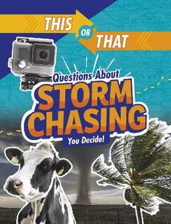 This or That?: Survival Edition #: This or That Questions About Storm Chasing