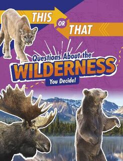 This or That?: Survival Edition #: This or That Questions About the Wilderness