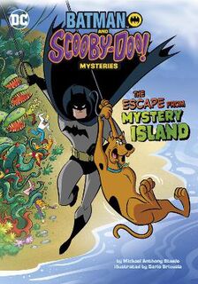 Batman and Scooby-Doo! Mysteries #: The Escape from Mystery Island