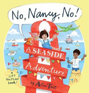 No, Nancy, No!: A Seaside Adventure (Lift-the-Flap)