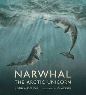 Nature Storybooks: Narwhal: The Arctic Unicorn