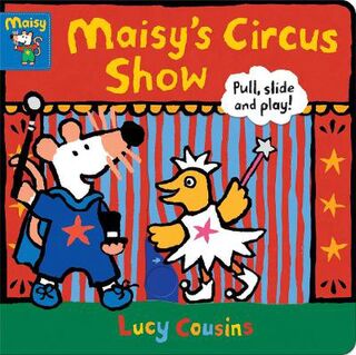 Maisy: Maisy's Circus Show (Push, Pull, Slide)