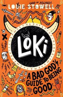 Loki: A Bad God's Guide #: Loki: A Bad God's Guide to Being Good