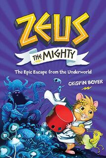 Zeus The Mighty #04: The Epic Escape from the Underworld