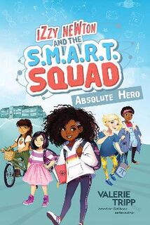 Izzy Newton and the S.M.A.R.T. Squad: Absolute Hero