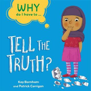 Why Do I Have To': Tell the Truth?  (Illustrated Edition)