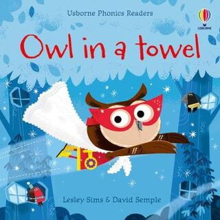 Phonics Readers #: Owl in a Towel