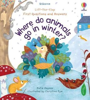 First Questions & Answers #: Where Do Animals Go In Winter?