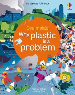 See Inside: See Inside Why Plastic is a Problem (Lift-the-Flap)