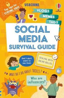 Usborne Life Skills #: Social Media Survival Guide