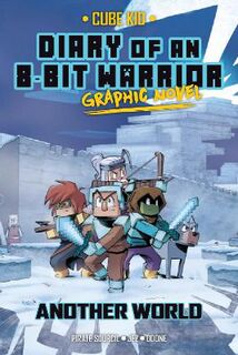 Diary of an 8-Bit Warrior #03: Diary of an 8-Bit Warrior Volume 03: Another World (Graphic Novel)