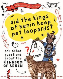 A Question of History: Did the Kings of Benin Keep Pet Leopards?